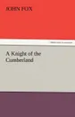 A Knight of the Cumberland - John Fox