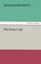 The Pretty Lady - Arnold Bennett