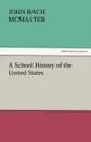 A School History of the United States - John Bach McMaster