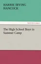 The High School Boys in Summer Camp - Harrie Irving Hancock
