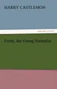 Frank, the Young Naturalist - Harry Castlemon