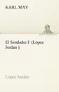 El Sendador I (Lopez Jordan ) - Karl May