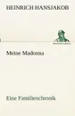 Meine Madonna - Heinrich Hansjakob