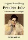 Fraulein Julie - August Strindberg