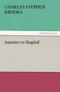 Journeys to Bagdad - Charles S. Brooks