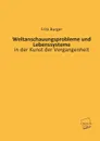 Weltanschauungsprobleme Und Lebenssysteme - Fritz Burger