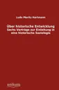Uber historische Entwicklung - Ludo Moritz Hartmann
