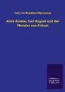 Anna Amalia, Carl August und der Minister von Fritsch - Carl von Beaulieu-Marconnay