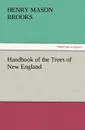 Handbook of the Trees of New England - Henry M. Brooks