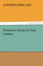Primavera Poems by Four Authors - Stephen Phillips