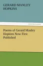 Poems of Gerard Manley Hopkins Now First Published - Gerard Manley Hopkins