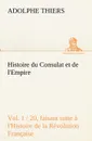 Histoire du Consulat et de l.Empire - Adolphe Thiers