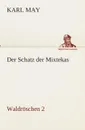 Der Schatz der Mixtekas - Karl May