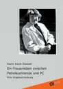 Ein Frauenleben Zwischen Petroleumlampe Und PC - Karin Koch-Rosner