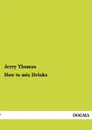 How to Mix Drinks - Jerry Thomas