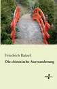 Die chinesische Auswanderung - Friedrich Ratzel