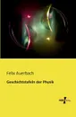 Geschichtstafeln Der Physik - Felix Auerbach