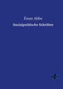 Sozialpolitische Schriften - Ernst Abbe