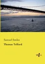 Thomas Telford - Samuel Jr. Smiles