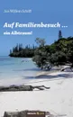 Auf Familienbesuch ... ein Albtraum. - Jan Willem Schiff