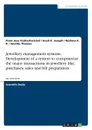 Jewellery management systems. Development of a system to computerize the major transactions in jewellery like, purchases, sales and bill preparation - Prem Jose Vazhacharickal, Sunil K. Joseph, Geethu Thomas