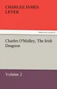 Charles O.Malley, the Irish Dragoon, Volume 2 - Charles James Lever