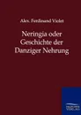 Neringia oder Geschichte der Danziger Nehrung - Alex. Ferdinand Violet