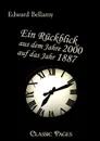 Ein Ruckblick Aus Dem Jahre 2000 Auf Das Jahr 1887 - Edward Bellamy