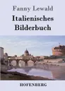 Italienisches Bilderbuch - Fanny Lewald