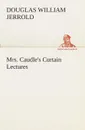 Mrs. Caudle.s Curtain Lectures - Douglas William Jerrold