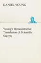 Young.s Demonstrative Translation of Scientific Secrets - Daniel Young