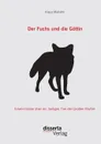 Der Fuchs und die Gottin. Erkenntnisse uber ein heiliges Tier der Grossen Mutter - Klaus Mailahn