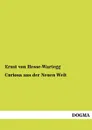 Curiosa aus der Neuen Welt - Ernst von Hesse-Wartegg