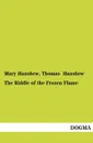 The Riddle of the Frozen Flame - Mary Hanshew, Thomas Hanshew