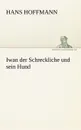 Iwan Der Schreckliche Und Sein Hund - Hans Hoffmann