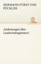 Andeutungen Uber Landschaftsgartnerei - Hermann F. P. Ckler, Hermann Furst Von Puckler