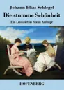 Die stumme Schonheit - Johann Elias Schlegel