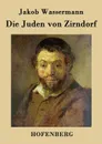 Die Juden von Zirndorf - Jakob Wassermann