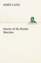 Stories of the Border Marches - John Lang