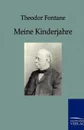 Meine Kinderjahre - Theodor Fontane