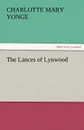 The Lances of Lynwood - Charlotte Mary Yonge