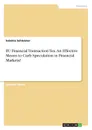 EU Financial Transaction Tax. An Effective Means to Curb Speculation in Financial Markets. - Sabrina Schleimer