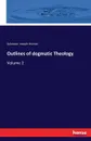 Outlines of dogmatic Theology - Sylvester Joseph Hunter