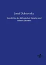 Geschichte der bohmischen Sprache und alteren Literatur - Josef Dobrovsky