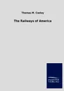 The Railways of America - Thomas M. Cooley