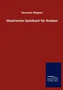 Illustriertes Spielbuch Fur Knaben - Hermann Wagner
