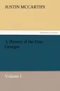 A History of the Four Georges, Volume I - Justin McCarthy