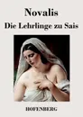 Die Lehrlinge zu Sais - Novalis