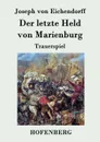 Der letzte Held von Marienburg - Joseph von Eichendorff
