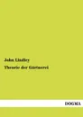 Theorie der Gartnerei - John Lindley